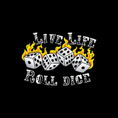 Live Life Roll Dice